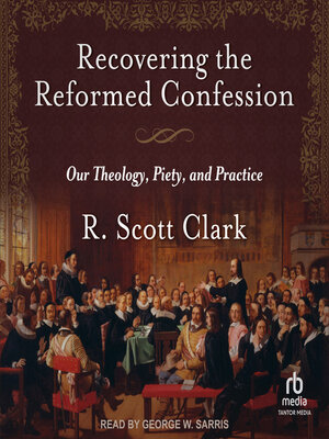 cover image of Recovering the Reformed Confession